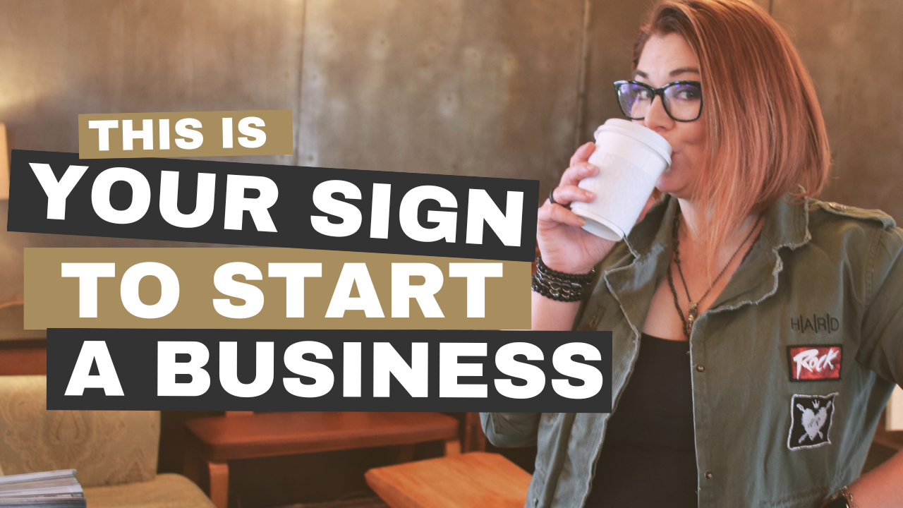 This is Your Sign to Take the Leap & Start Your Business