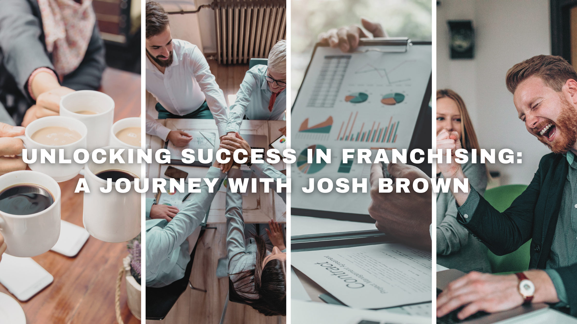 Unlocking Success in Franchising: A Journey with Josh Brown